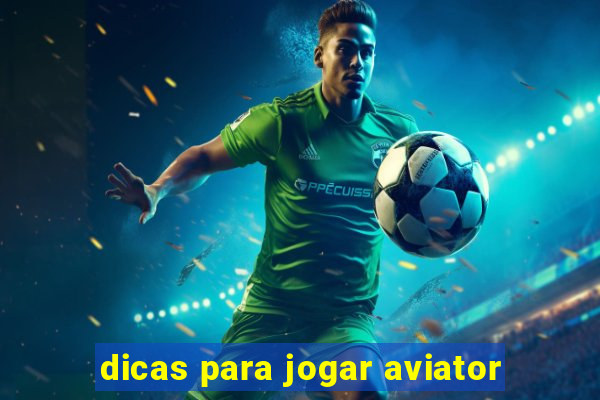 dicas para jogar aviator